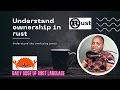 Understand Ownership and Borrowing In Rust Programming Language