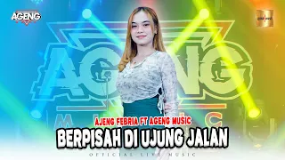 Download Ajeng Febria ft Ageng Music - Berpisah Di Ujung Jalan (Official Live Music) MP3