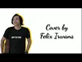 Download Lagu LYRIC Iris - Goo Goo Dolls (Cover by Felix Irwans)