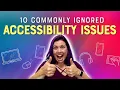 10 Commonly Ignored Accessibility Issues