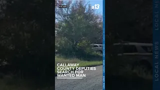 Callaway County Deputies Search For Wanted Man