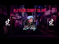 Download Lagu DJ YOUR SHIRT SLOW || ENAK BUAT CINEMATIC || DJ SANTUY ||ZMFNKY