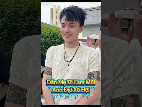Dẫn mẹ đi làm mối với anh đại xã hội dễ thương