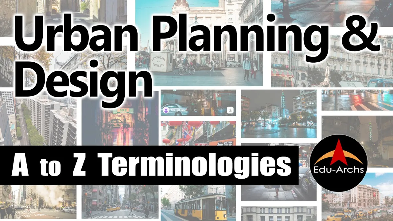 Urban Planning and Design A to Z Terminologies || Edu-Archs