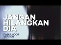 Download Lagu [HQ] KARAOKE JANGAN HILANGKAN DIA - ROSSA [VERSI FAJAR NOOR]