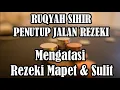 Download Lagu RUQYAH SIHIR PENUTUP JALAN REZEKI - MENGATASI REZEKI MAPET