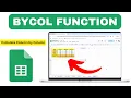 How to Use Bycol Function In Google Sheets