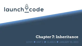 LC101 Unit 2 Class 06 Lecture - Chapter 7 Inheritance in Java