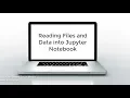 Reading Files and Data into Jupyter Notebook