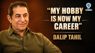 The Journey Of Persistence: Dalip Tahil Candid On Career Highs & Lows, Cinema’s Evolution & More