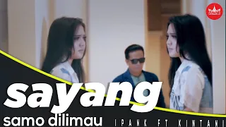 Download Ipank Feat Kintani - Sayang Samo Dilimau [Official Music Video] Album Minang Exclusive MP3