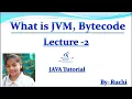 Lecture-2 What is JVM Bytecode and platform in Java in Hindi