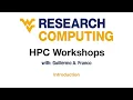 01 Introduction WVU Research Computing Workshops