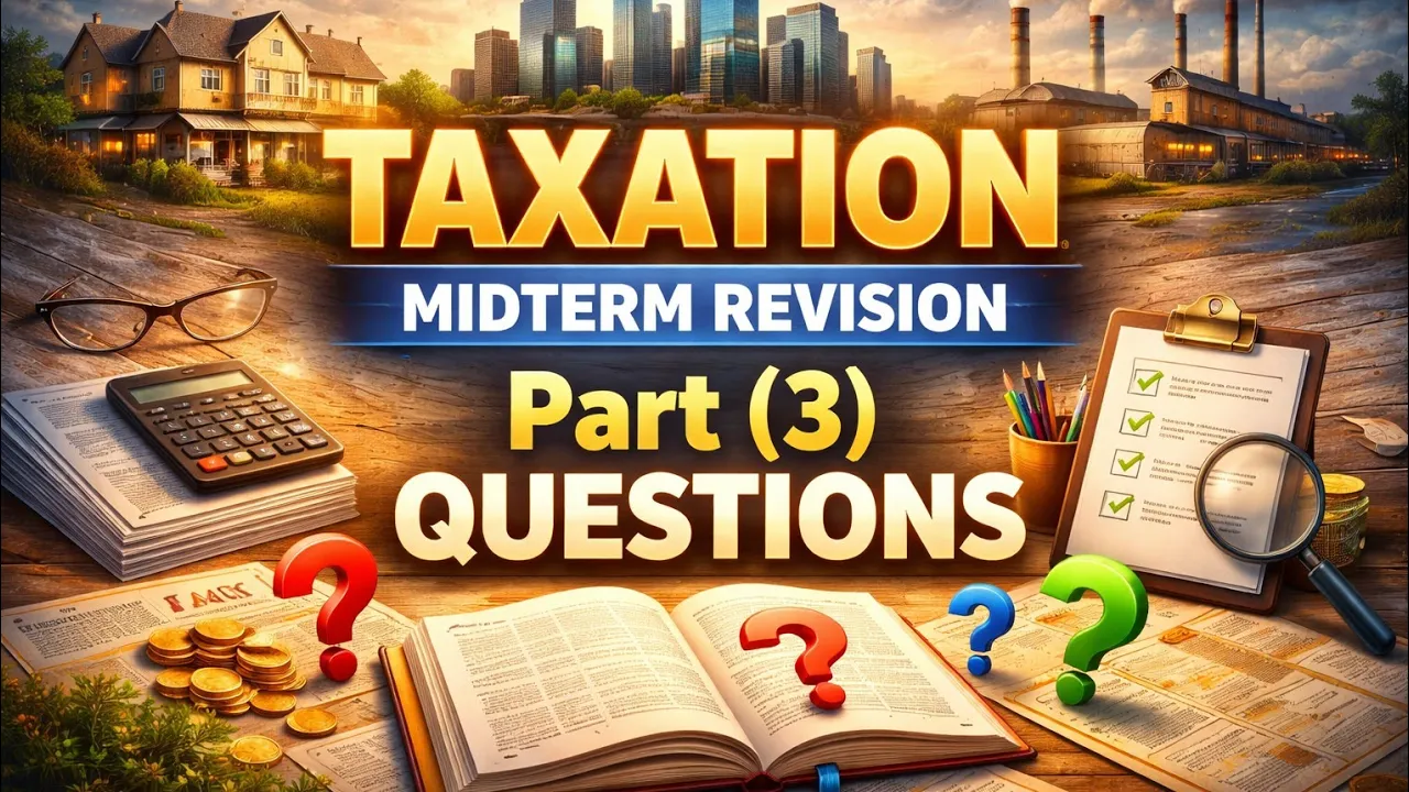 Taxation Midterm Revision P 3 - Questions