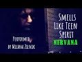 "Smells Like Teen Spirit" (Nirvana) Performed by Milana Zilnik