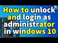 How to login as administrator in latest windows 10