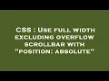 CSS Use full width excluding overflow scrollbar with position absolute