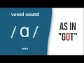 Vowel Sound a as in got - American English Pronunciation