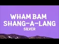 Silver - Wham Bam Shang-A-Lang (Lyrics)