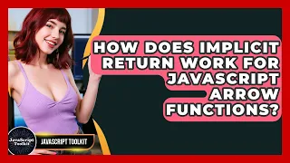How Does Implicit Return Work For JavaScript Arrow Functions - JavaScript Toolkit