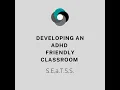 Developing an AD friendly classroom