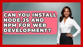 Can You Install Node js And Npm For Web Development - JavaScript Toolkit