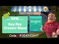 Hay Day - New Creator Boost Use Code R3DKNIGHT