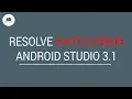 Resolve AAPT2 ERROR Android Studio 3 1