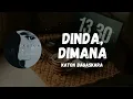 Download Lagu Katon Bagaskara ~ Dinda, Dimana (Studio Lirik)