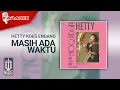 Download Lagu Hetty Koes Endang - Masih Ada Waktu (Official Karaoke Video)