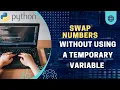 Swap two numbers in python without using temporary variable