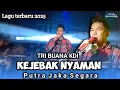 Download Lagu KEJEBAK NYAMAN Voc TRI BUANA KDI - PUTRA JAKA SEGARA - Obrog online ( lagu terbaru 2025 )
