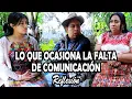 LO QUE OCASIONA LA FALTA DE COMUNICACIÓN Reflexión