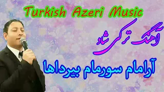                     آهنگ شاد ترکی آذری آرامام سورمام دندنها