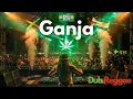 Lagu Ganja Riddim  - Dub, Roots, Reggae Mix | Burn up the Herbs \u0026 Inhale Di Stars