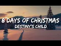 Download Lagu Destiny's Child - 8 Days of Christmas (Lyrics) 🎁 Best Christmas Music Playlist 🎄