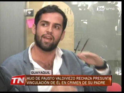 Hijo de Fausto Valdiviezo rechaza presunta vinculación de él en crimen de su padre