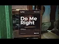 Download Lagu Do Me Right - \