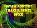 Download Lagu HATAW NONSTOP CHA CHA REMIX DISCO