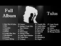 Download Lagu Tulus  Full Album 2022 - The Best Of Tulus