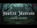 Haunted Mansions - 5-Hour U Slideshow Wallpapers 10 Images
