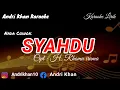 Download Lagu KARAOKE LIRIK VERSI ANDRI KHAN ~SYAHDU~(NADA COWOK)~CIPT : H RHOMA IRAMA