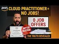 Why AWS Cloud Practitioner Won t Land You a Job Do This Instead