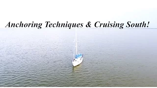 Anchoring Techniques & Cruising South –  Lazy Gecko VLOG 43