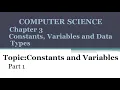 Chapter 3 Constants Variables Data Types Computer Science 11th standard Part 1 Constants Variable