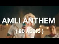 Amli Anthem 8D AUDIO   RAKA   Latest Punjabi Song 2023