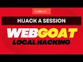 WebGoat Session Hijacking Tutorial An In-Depth Guide