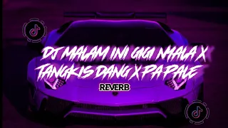 Download DJ MALAM INI GIGI NYALA X TANGKIS DANG X PAPALE MP3