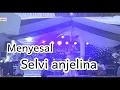 Download Lagu Menyesal - selvi anjelina - jelita