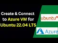 How to create connect to Azure Virtual Machine for Ubuntu 22 04 LTS in 9 minutes